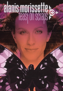 Alanis Morissette: Feast on Scraps (Alanis Morissette: Feast on Scraps)