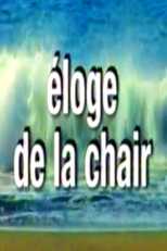 Éloge de la Chair (Éloge de la Chair)