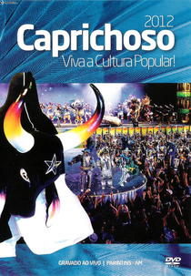 Caprichoso 2012 - Viva a Cultura Popular! (Caprichoso 2012 - Viva a Cultura Popular!)
