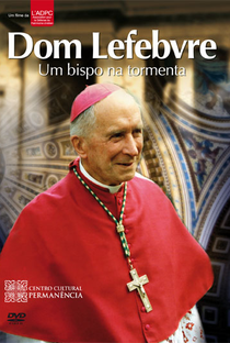 Dom Lefebvre - Um Bispo na Tormenta - Poster / Capa / Cartaz - Oficial 1