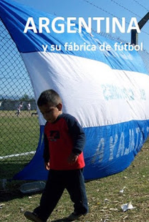 Argentina e sua Fábrica de Futebol - Poster / Capa / Cartaz - Oficial 1