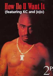 2Pac Feat. K-Ci & JoJo: How Do U Want It (2Pac Feat. K-Ci & JoJo: How Do U Want It)