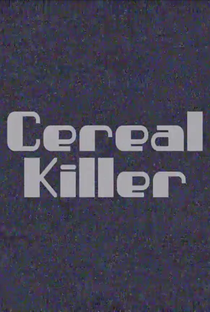 Cereal Killer - Poster / Capa / Cartaz - Oficial 2