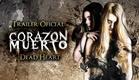 Trailer Oficial CORAZON MUERTO - DEAD HEART
