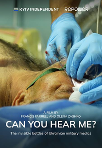 Can You Hear Me? The Invisible Battles of Ukrainian Military Medics (Can You Hear Me? The Invisible Battles of Ukrainian Military Medics)