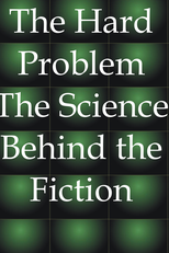 The Hard Problem: The Science Behind the Fiction (The Hard Problem: The Science Behind the Fiction)
