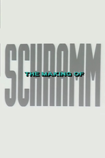 The Making Of Schramm (The Making Of Schramm)