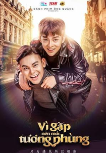 Because Of Meeting You, We Can Be Here Together (Vì Gặp Nên Mới Tương Phùng)