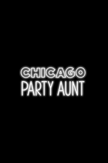 Chicago Party Aunt (Chicago Party Aunt)