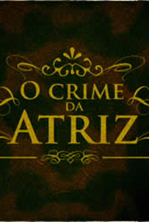 O Crime da Atriz - Poster / Capa / Cartaz - Oficial 1