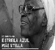 Estrela Azul: Mãe Stella