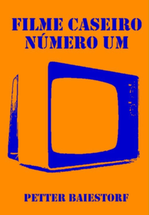 Filme Caseiro Número Um (Filme Caseiro Número Um)
