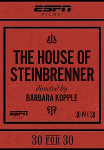 The House of Steinbrenner (30 For 30 - The House of Steinbrenner)
