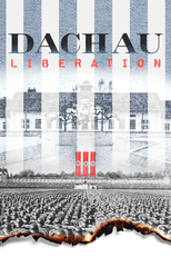 Dachau Liberation (Dachau Liberation)