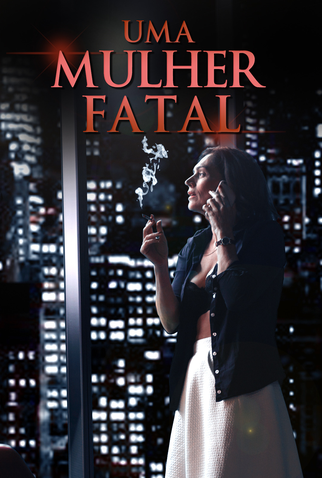 Poster 2 de Filme Uma Mulher Fatal (2016)