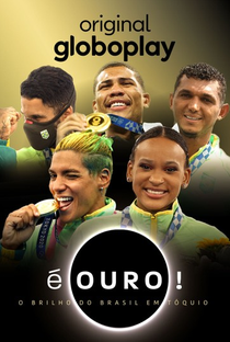É Ouro! O Brilho do Brasil em Tóquio - Poster / Capa / Cartaz - Oficial 1