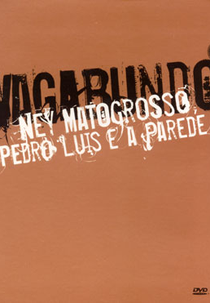 Ney Matogrosso, Pedro Luís e A Parede: Vagabundo (Ney Matogrosso, Pedro Luís e A Parede: Vagabundo)