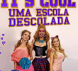 It's Cool: Uma Escola Descolada (1ª Temporada)