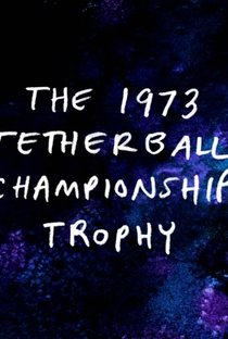 Apenas Um Show: O Troféu do Campeonato de Espirobol de 1973 - Poster / Capa / Cartaz - Oficial 1