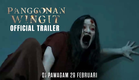 PANGGONAN WINGIT (Official Trailer) | In Cinemas 29 February 2024