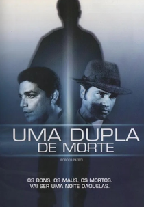 Uma Dupla de Morte (Border Patrol)