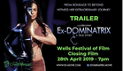 Ex-Dominatrix a true story - Trailer - Closing Film Wells Festival Of Film 28 04 19