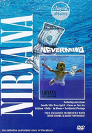 Nirvana - Nevermind (Classic Albums: Nirvana - Nevermind)