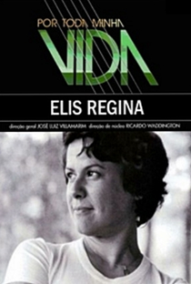 Por Toda a Minha Vida: Elis Regina - Poster / Capa / Cartaz - Oficial 1