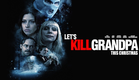 Let's Kill Grandpa This Christmas - Trailer