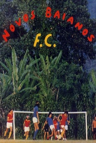 Novos Baianos F.C. - 1973 | Filmow