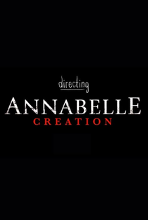 Directing Annabelle Creation - Poster / Capa / Cartaz - Oficial 1