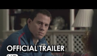 Foxcatcher Official Trailer #1 (2013) - Steve Carell, Channing Tatum