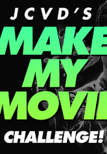 Jean-Claude Van Damme's Make My Movie Challenge! (Jean-Claude Van Damme's Make My Movie Challenge!)
