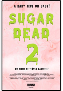 Sugar Dead: A Baby teve um Baby! (Sugar Dead: A Baby teve um Baby!)