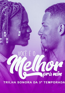 Você é o Melhor Pra Mim (3ª Temporada) (Você é o Melhor Pra Mim (3ª Temporada))