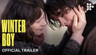 WINTER BOY | Official Trailer | Now Streaming