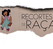 Recortes de Raça