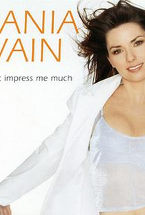 Shania Twain: That Don't Impress Me Much - Poster / Capa / Cartaz - Oficial 1