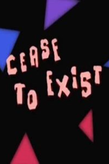 Cease to Exist (Cease to Exist)