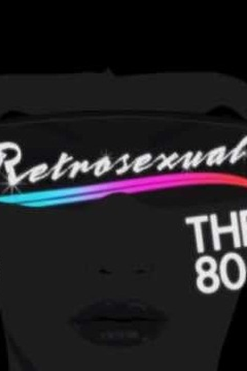 Poster de TV Retrosexual: The 80's (2004)
