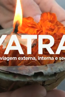 YATRA – Uma Viagem Externa, Interna e Secreta - Poster / Capa / Cartaz - Oficial 1