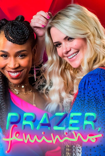 Prazer, Feminino! (1ª Temporada) - Poster / Capa / Cartaz - Oficial 1