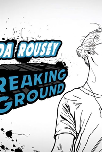 Breaking Ground: Ronda Rousey - Poster / Capa / Cartaz - Oficial 1
