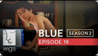Blue | Season 2, Ep. 19 of 26 | Feat. Julia Stiles | WIGS