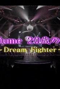 Perfume 20 sai no chôsen: Dream Fighter - Poster / Capa / Cartaz - Oficial 1