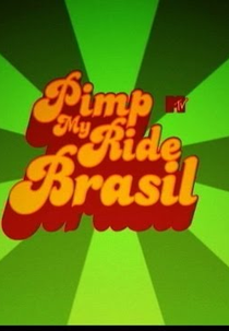 Pimp My Ride Brasil - MTV (Pimp My Ride Brasil - MTV)