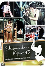 Vergiss beim Sex die Liebe nicht - Der neue Schulmädchenreport 13. Teil (Vergiss beim Sex die Liebe nicht - Der neue Schulmädchenreport 13. Teil)