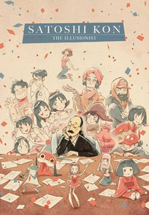 Satoshi Kon, l'illusionniste (Satoshi Kon: The Illusionist)