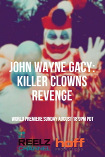 John Wayne Gacy: A Vingança do Palhaço Assassino - Poster / Capa / Cartaz - Oficial 1