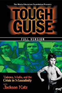 Tough Guise: Violence, Media & the Crisis in Masculinity - Poster / Capa / Cartaz - Oficial 1